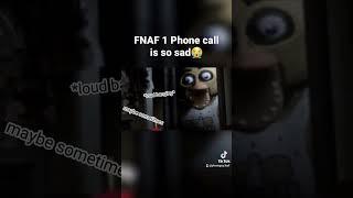 FNAF 1 Phone call 4 is to sad