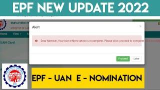 Dear Member, Your last e-Nomination is incomplete. Please click proceed to complete the nomination.