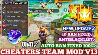 CHEATERS TEAM MOD V13 | OB47 FF HACK | FREE FIRE MOD MENU | THE KING CHEATS HACK | FF HACK