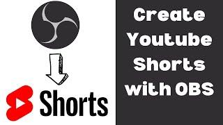 Creating Youtube Shorts with OBS