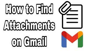 How to Find Attachments in Gmail - how to find large emails and attachments in gmail