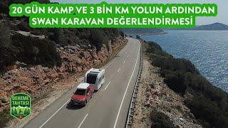 20 Gün Süren Karavan Yolculuğu ve  Swan Karavan İnci Değerlendirmesi