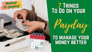 7 Things to do on Payday to Manage your Money Better