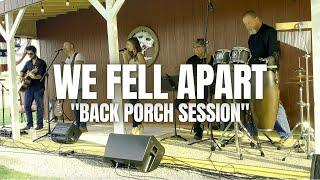 We Fell Apart - Athens Creek (Back Porch Session)