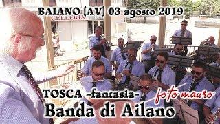 Banda di Ailano in TOSCA -fantasia- di Giacomo PUCCINI Baiano (Avellino) 03 agosto 2019