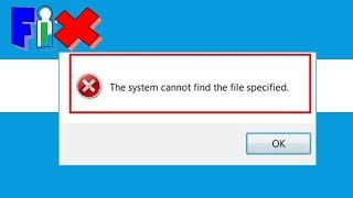 How to Fix The System Cannot Find The File Specified Error in Windows 10 / 11