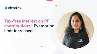 Tax-free interest on PF contributions | Exemption limit increased