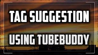 How To Get Good Tag Suggestions & Copy Tags Using TubeBuddy 2016 | TubeBuddy Tutorial