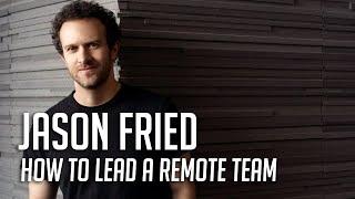 How to Successfully Lead a Remote Team - Webinar with Basecamp CEO Jason Fried