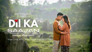 DIL KA SAAJAN - Ankit Bagul (Official Music Video)