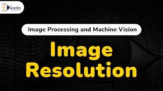 Image Resolution - Digital Image Fundamentals - Image Processing