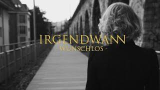 Wunschlos - "Irgendwann" (Offizielles Video)