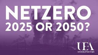NetZero: 2025 or 2050? (ClimateUEA event 2019)