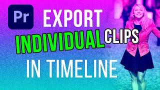 How to Export INDIVIDUAL Clips in premiere pro