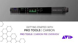 Getting Started with Pro Tools | Carbon — Pro Tools | Carbon Pre Overview