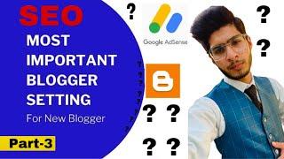 Advanced Blogger SEO Settings 2022 - Get Free Unlimited Traffic from Google | SEO Tips & Tricks 2022