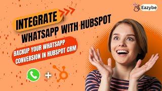 Connect, Communicate, Convert: Easy Integration of Whatsapp and Hubspot CRM in Under 2 Minutes