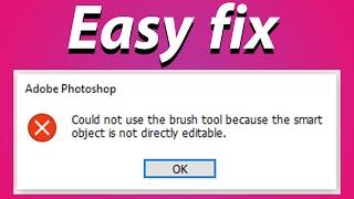 Easy fix "could not use the brush tool because the smart object is not directly editable-Photoshop.