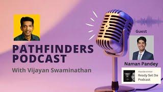 Naman Pandey | Pathfinders Podcast with Vijayan Swaminathan