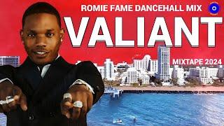 Valiant Mix 2024 Clean, Valiant Clean Dancehall Mix 2024, Romie Fame