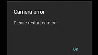 please restart camera error | camera error please restart camera