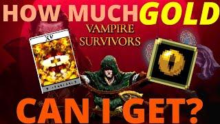 HOW MUCH GOLD CAN I GET? VAMPIRE SURVIVORS