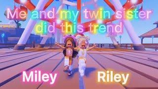 Me and my twin sister did this trend~ || Roblox 2021 || Miley and Riley