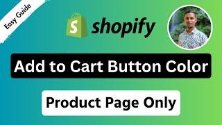 How to change Add to Cart button color on product page ONLY  Shopify Tutorial for Beginners