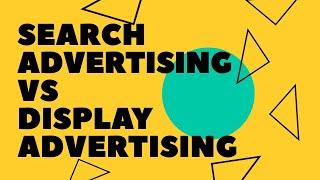 Search advertising vs. display advertising