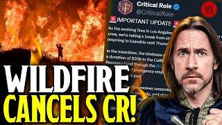 Wildfires CANCEL Critical Role But Here's How You Can HELP!