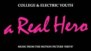 College & Electric Youth - A Real Hero (Drive Original Movie Soundtrack)