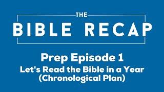 The Bible Recap: Prep Episode 1 - Let's Read the Bible in a Year (Chronological Plan)!