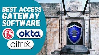 Keep Your Network Protected! Top Access Gateway Tools (F5 Big IP APM, Okta Identity Cloud, Citrix)