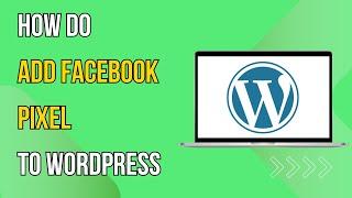 How To Add Facebook Pixel To Wordpress