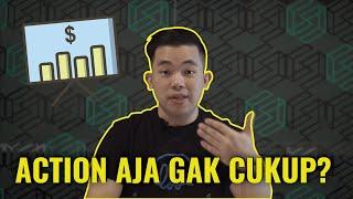 KENAPA TAKE ACTION AJA GA CUKUP BUAT BIKIN KAMU SUKSES ?