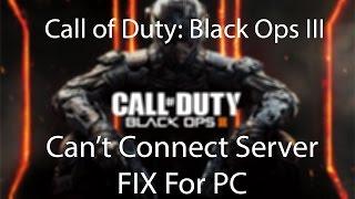 Black Ops 3 Can't Connect to Server Fix