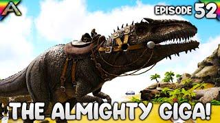 Taming a HIGH LEVEL ARK GIGA! | Let's Play ARK Survival Evolved: The Island | Episode 52