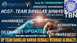 ONPASSIVE || TEAM BANGLAR NAWAB BENGALI O-FOUNDERS WEBINAR  GLOBALLY || UPDATES ||  20/MAY/2024