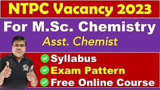 NTPC Vacancy 2023 For M.Sc. Chemistry | Syllabus & Exam Pattern | कैसे करे Free में 100% Preparation