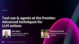 AWS re:Invent 2024 - Tool use & agents at the frontier: Advanced techniques for LLM actions (AIM306)