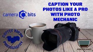 Caption your photos like a pro with Photo Mechanic