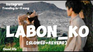 Labon Ko | [Slowed+Reverd] | Bhool Bhulaiyaa | Pritam | New lyrics | Good Life | #lovesong |•