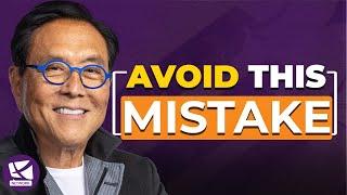 THE BIGGEST MISTAKE YOUNG PEOPLE MAKE - ROBERT KIYOSAKI