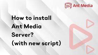 1 - How to install Ant Media Server (with new script)