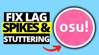 How To Fix Lag Spikes & Stuttering in OSU