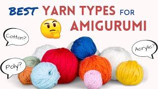 What is the BEST yarn type for amigurumi? (2022)