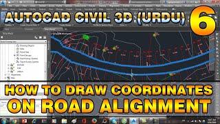 AutoCAD Civil 3D in Urdu/Hindi | How to Draw Coordinates on Road Alignment | Export Excel | Lesson 6