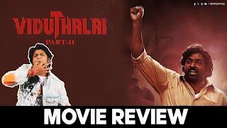 Viduthalai Part 2 Movie Review by Vj Abishek | Soori, Vijay Sethupathi, Ilaiyaraja, Vetrimaaran