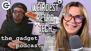 Bizarre & Brilliant Retro Tech: The Gadgets Time Forgot! | The Gadget Show Podcast S3E2