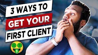 3 PROVEN Ways To Get Your FIRST SMMA CLIENT With No Experience As A Beginner (FREE)